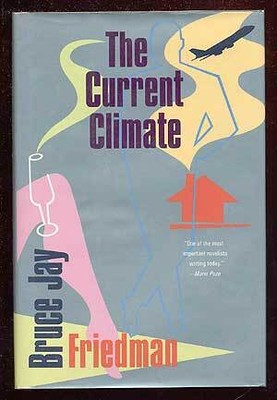 Bruce Jay FRIEDMAN / The Current Climate 1st Edition 1989