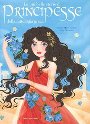 Le più belle storie di principesse mitologia greca ed. EMME FF20