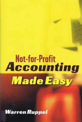 Not-for-Profit Accounting Made Easy - Hardcover, by Ruppel Warren - Very Good