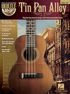 Tin Pan Alley Ukulele Play-Along Volume 27