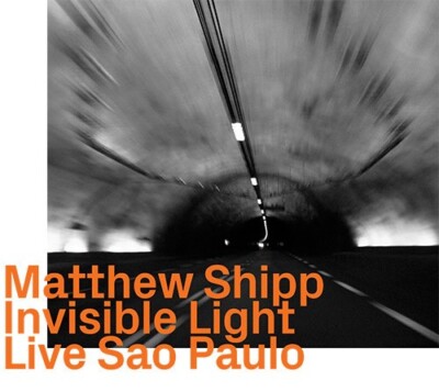 Matthew Shipp   Invisible Light Live Sao Paulo / Ezzthetics CD New