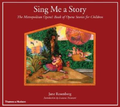 Sing Me a Story: The Metropolitan Opera's Book of Opera Stories for C - GOOD
