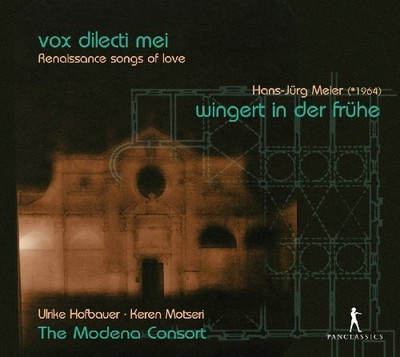 PC10289 Ulrike Hofbauer; the Modena Consort Vox Dilecti Mei - Renaissance Songs
