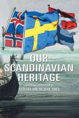 Our Scandinavian Heritage : A Collection of Memories by the Norden Clubs Jame...