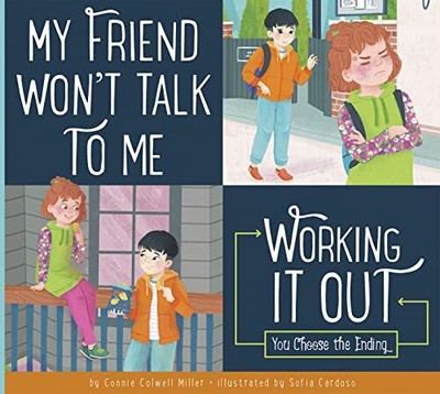 Connie Colwell Miller My Friend Won't Talk to Me (Paperback) Making Good Choices