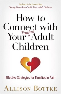 How to Connect with Your Troubled Adult Children: Effective Strategies f .. NEW