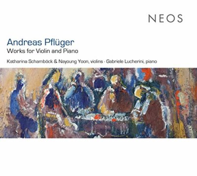 Schambock Katharina - Andreas Pfluger: Works For Violin And Piano [CD]