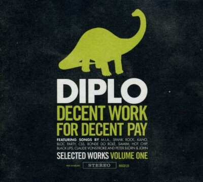 Decent Work for Decent Pay, Diplo, Good