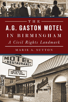 The A.G. Gaston Motel in Birmingham, Alabama, American Heritage, Paperback