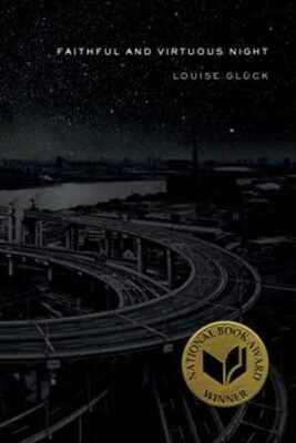 Faithful and Virtuous Night: Poems - Hardcover, by Glück Louise - Good