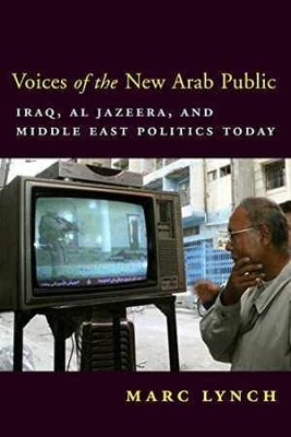 Voices of the New Arab Public: Iraq, - Paperback, by Lynch Marc - Very Good
