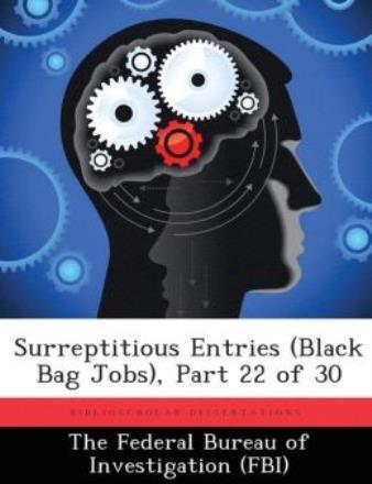 Surreptitious Entries (Black Bag Jobs), Part 22 Of 30