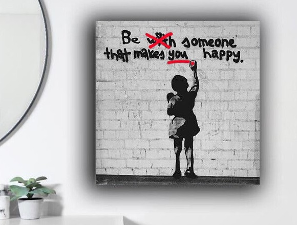 Banksy Be Someone That Makes YOU Happy Original Grey Art