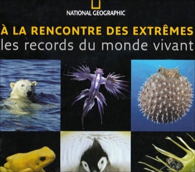 A la rencontre des extremes: Les records du monde vivant by Carwardine, Mark The