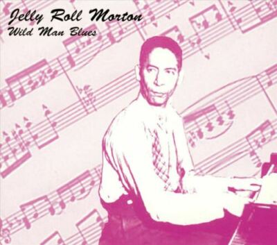 JELLY ROLL MORTON WILD MAN BLUES CD NEW SEALED JELLY ROLL BLUES WOLVERINE BLUES