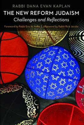 The New Reform Judaism: Challenges and - Hardcover, by Kaplan Rabbi Dana - Good