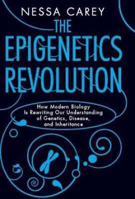The Epigenetics Revolution: How Modern - Paperback, by Carey