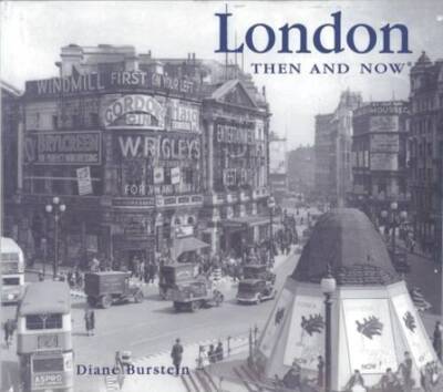 London Then and Now (Then & Now) - Hardcover By Burstein, Diane - VERY GOOD