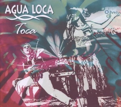 Agua Loca : Toca [australian Import] CD (2007) Expertly Refurbished Product