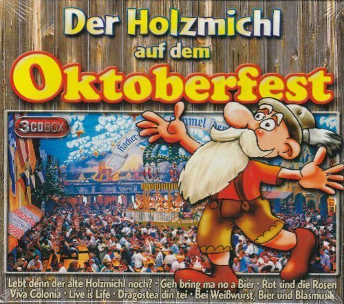 Der Holzmichl Auf Dem Oktoberfest (Box, Eurotrend) [3 Cd] 3 Z'Widern, Dorfer,...
