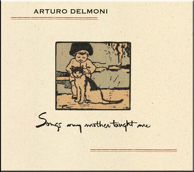 Songs My Mother Taught Me - Arturo Delmoni - CD