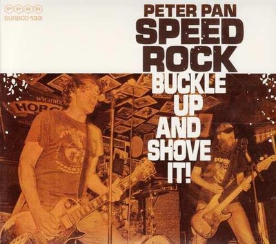 PETER PAN SPEEDROCK: BUCKLE UP & SHOVE IT! - CD