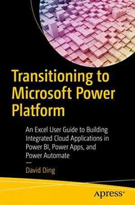 Transitioning to Microsoft Power Platform: An - Paperback, by Ding David - New h