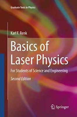 Basics of Laser Physics: For Students of - Paperback, by Renk Karl F. - New
