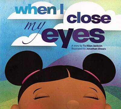 When I Close My Eyes - Hardcover By Ty Allan Jackson - VERY GOOD