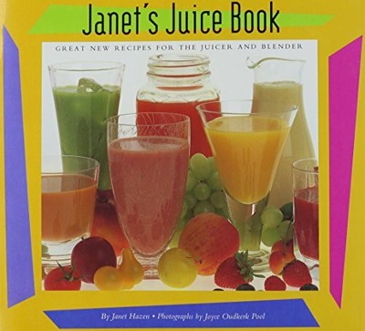 Janet's Juice Book: Great New Recipes for Juicer an... by Hazen, Janet Paperback
