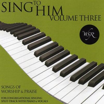 Sing To Him Volume Three - Worship Service Resources - Accompaniment Track