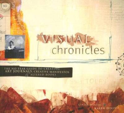 Visual Chronicles: The No-Fear Guide to Creating Art Journals, Creative M - GOOD