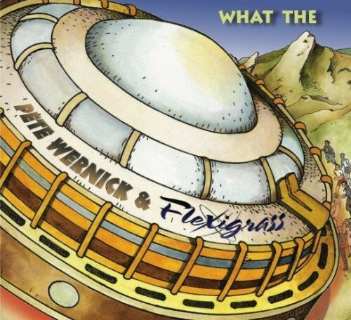 What the by Wernick, Pete & Flexigrass (CD, 2007) for sale online | eBay