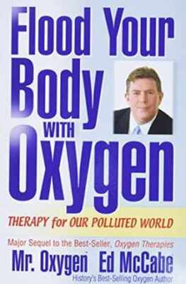 Flood Your Body With Oxygen: Therapy For - Paperback, by McCabe Ed - Acceptable