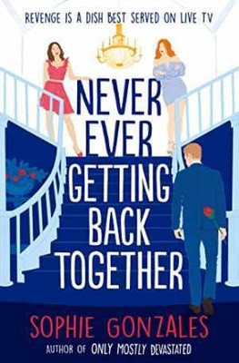 Never Ever Getting Back Together - Paperback, by Gonzales Sophie - Very Good
