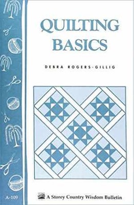 Quilting Basics: Storey's Country - Paperback, by Rogers-Gillig Debra - Good