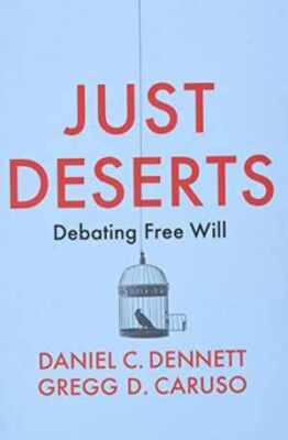 Just Deserts: Debating Free Will - Paperback, by Dennett Daniel C.; - Good