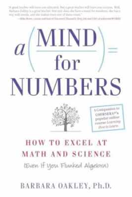 A Mind for Numbers: How to Excel - Paperback, by Oakley PhD Barbara - Very Good