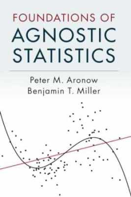 Foundations of Agnostic Statistics - Paperback, by Aronow Peter M. - New h