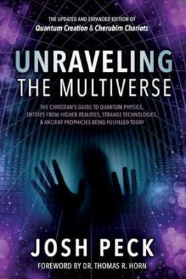 Unraveling the Multiverse: The Christian s - Paperback, by Josh Peck - Very Good