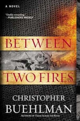 Between Two Fires - Paperback, by Buehlman Christopher - Acceptable