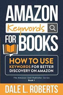 Amazon Keywords for Books: How to - Paperback, by Roberts Dale L. - Very Good