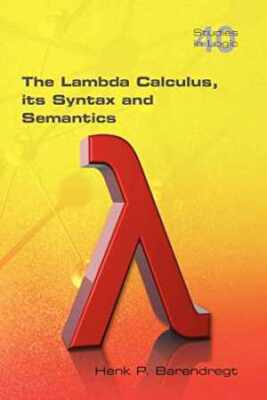 The Lambda Calculus. Its Syntax and - Paperback, by Barendregt Henk - Very Good
