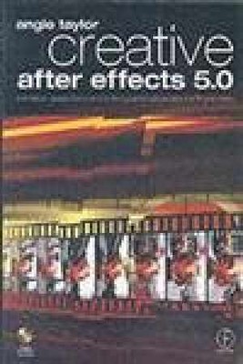 Creative After Effects 5.0: - Paperback, by Taylor Angie - Acceptable k