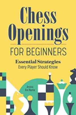 Chess Openings for Beginners: - Paperback, by Martin Jessica Era - Very Good