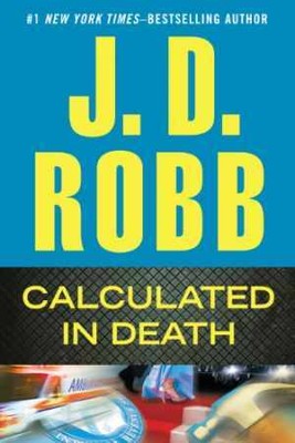 Calculated In Death (Wheeler Hardcover) - Hardcover, by Robb J. D. - Good