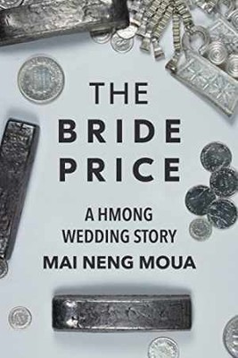The Bride Price - Paperback, by Moua Mai Neng - Very Good