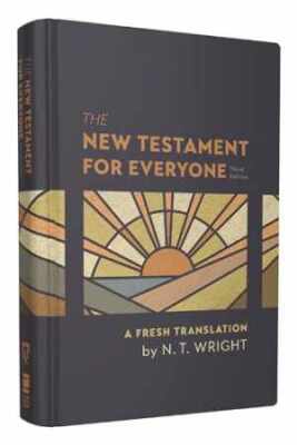 The New Testament for Everyone, Third - Hardcover, by Wright N. T. - Very Good