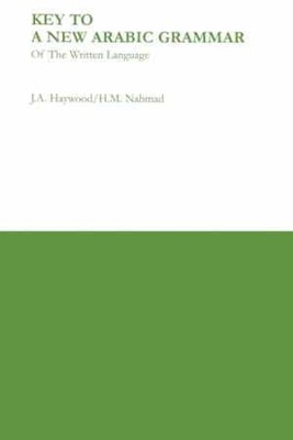 Key to a New Arabic Grammar - Paperback, by Nahmad H. M.; Haywood John A. - Good