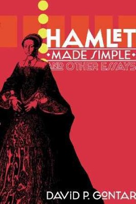 Hamlet Made Simple and Other Essays - Paperback, by David P. Gontar - Good